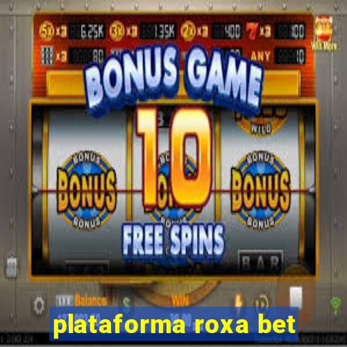 plataforma roxa bet